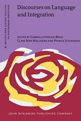 Discourses on Language and Integration : Critical perspectives on language testing regimes in Europe - Hogan-Brun Gabrielle