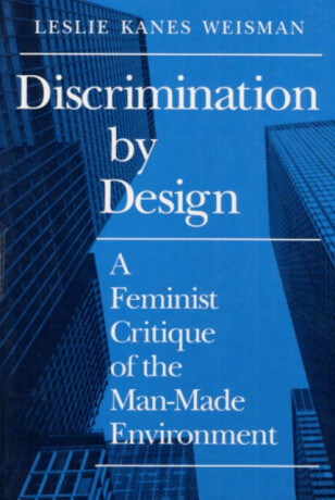 Discrimination by Design - Leslie Weisman
