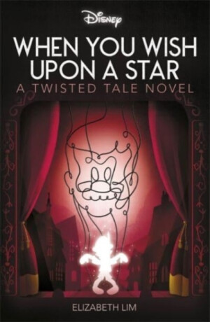 Disney Pinocchio: When You Wish Upon A Star - Elizabeth Lim