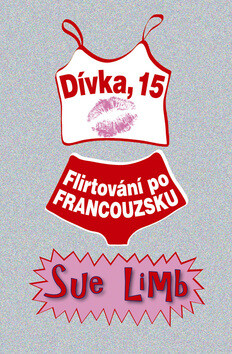 Dívka 15: Flirtování po francouzsku - Sue Limb
