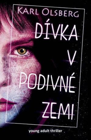 Dívka v podivné zemi - Karl Olsberg