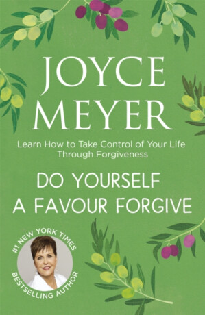 Do Yourself a Favour ... Forgive - Joyce Meyer