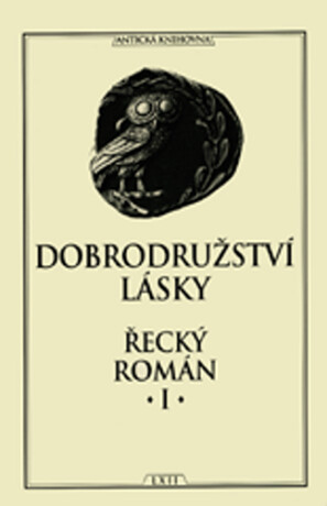 Dobrodružství lásky - Řecký román I. (poškozená) - Kolektiv autorů