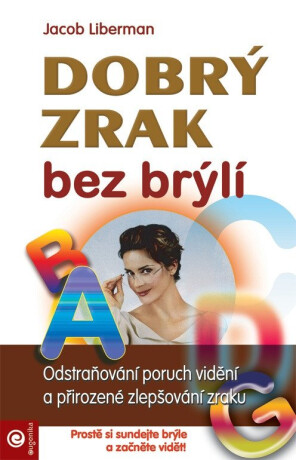 Dobrý zrak bez brýlí - Jacob Liberman