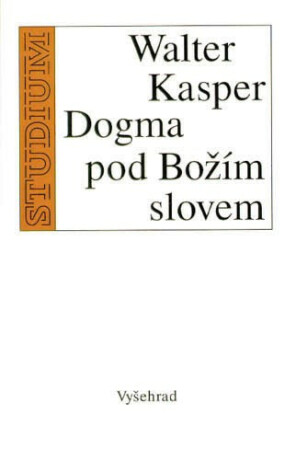 Dogma pod Božím slovem - Walter Kasper