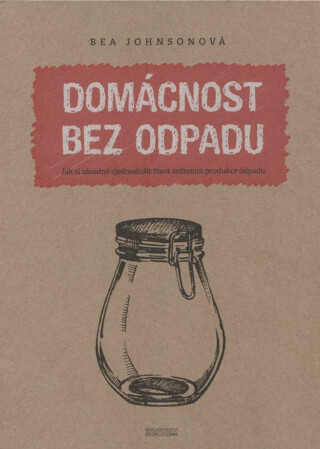 Domácnost bez odpadu - Bea Johnsonová