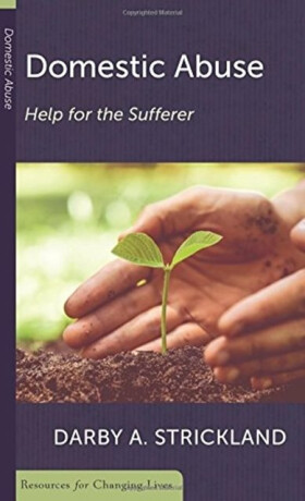 Domestic Abuse: Help For The Sufferer - Darby Strickland