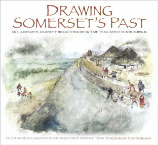 Drawing Somerset's Past - Victor Ambrus,South West Heritage Trust