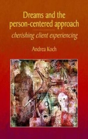 Dreams and the Person-centered Approach - Andrea Koch