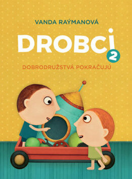 Drobci 2. Dobrodružstvá pokračujú. - Juraj Raýman,Vanda Raýmanová