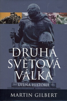 Druhá světová válka - Martin Gilbert