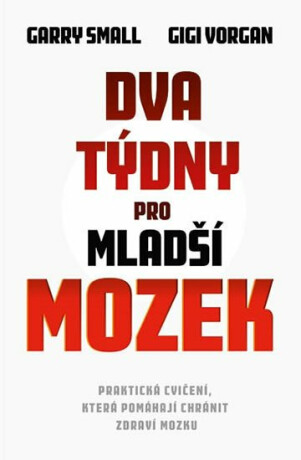 Dva týdny pro mladší mozek - Vorgan Gigi,Gary Small