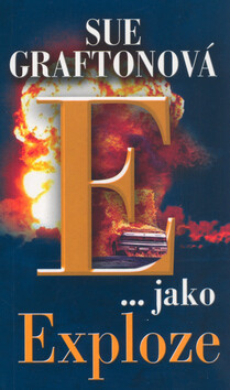 E ... jako exploze - Sue Graftonová