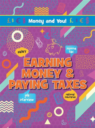 Earning Money & Paying Taxes - Anna Young,Joanne Bell