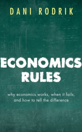 Economics Rules - Dani  Rodrik