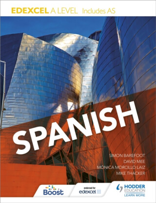 Edexcel A level Spanish (includes AS) - Mike Thacker,Simon Barefoot,Hodder Education,David Mee,MÃ³nica Morcillo Laiz