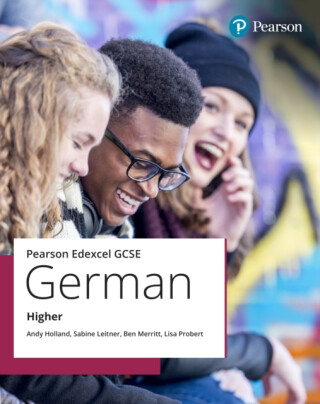 Edexcel GCSE German Higher Student Book - Lisa Probert,Andy Holland,Sabine Leitner,Ben Merritt