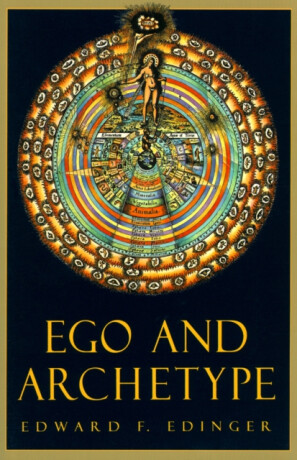 Ego and Archetype - Edward F. Edinger