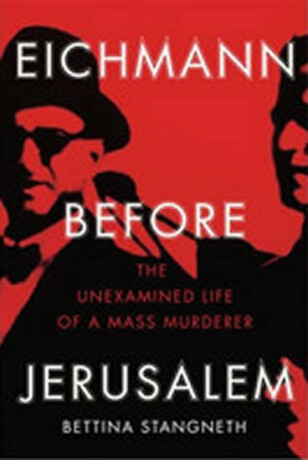 Eichmann Before Jerusalem - Bettina Stangneth