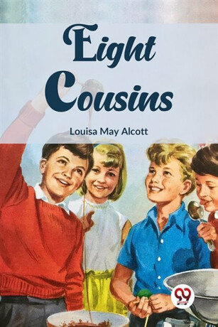 Eight Cousins - Louisa May Alcottová