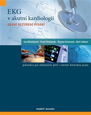 EKG v akutní kardiologii - Aleš Linhart,Pavel Osmančík,Regina Votavová,kolektiv autorů,Jan Bělohlávek
