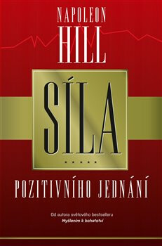Síla pozitivního jednání - Napoleon Hill
