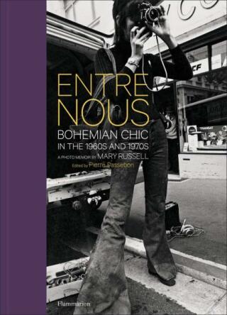 Entre Nous: Bohemian Chic in the 1960s and 1970s - Pierre Passebon,Mary Russell