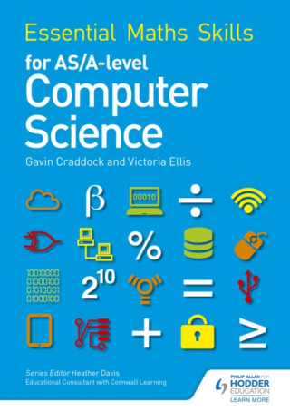 Essential Maths Skills for AS/A Level Computer Science - Gavin Craddock,Victoria Ellis
