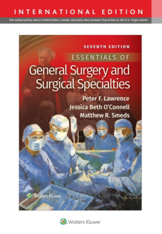 Essentials of General Surgery and Surgical Specialties - Dr. Peter F, M.D. Lawrence,Matthew R, M.D. Smeds,Jessica B, M.D. O'Connell