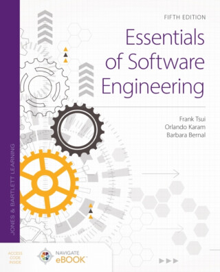 Essentials of Software Engineering - Barbara Bernal,Orlando Karam,Frank Tsui