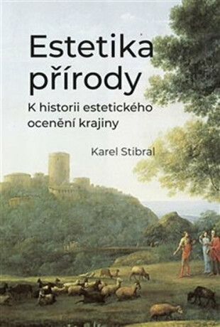 Estetika přírody - Karel Stibral