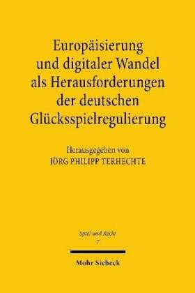 Europäisierung und digitaler Wandel als Herausforderungen der deutschen Glücksspielregulierung - kolektiv autorů