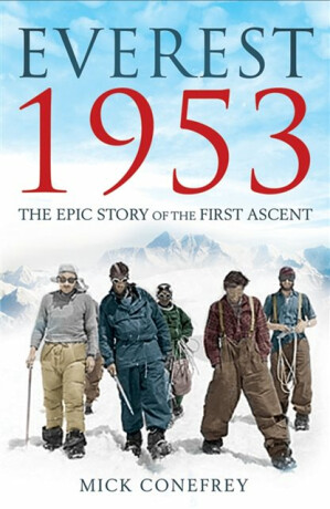 Everest 1953 - Mick Conefrey