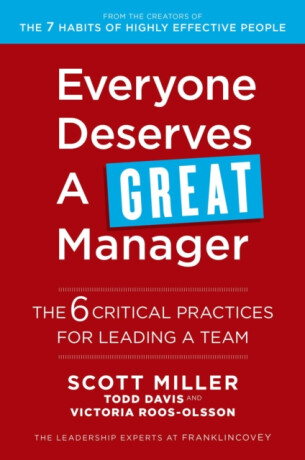Everyone Deserves a Great Manager - Todd Davis,Scott Jeffrey Miller