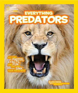 Everything Predators - National National Geographic Kids,Blake Hoena