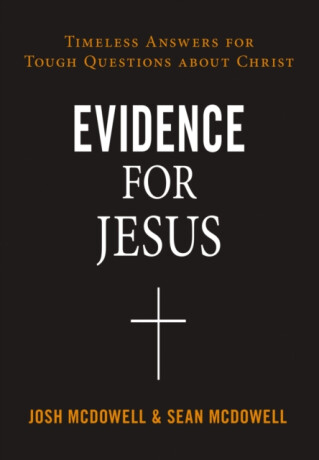 Evidence for Jesus - Josh McDowell,Sean McDowell