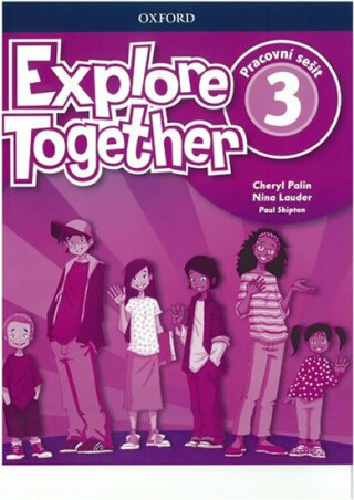 Explore Together 3 Pracovní sešit - Cheryl Palin