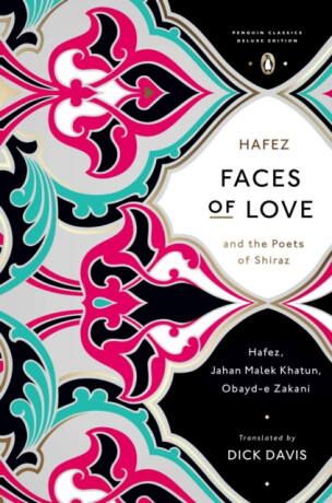 Faces of Love - Hafez,Obayd-e Zakani,Jahan Malek Khatun