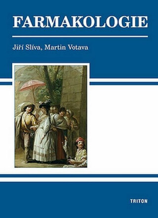 Farmakologie - Jiří Slíva,Martin Votava