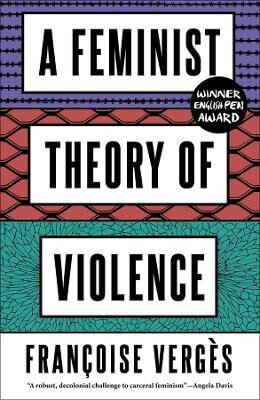 Feminist Theory of Violence - Françoise Verges