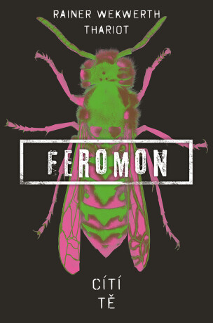 Feromon: Cítí tě - Rainer Wekwerth