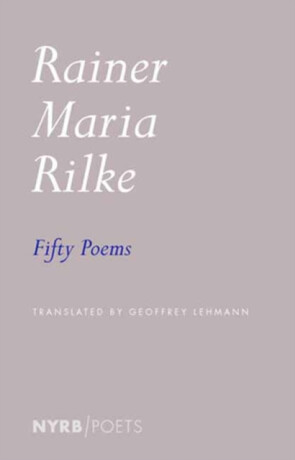 Fifty Poems - Reiner Maria Rilke,Geoffrey Lehmann