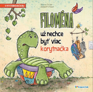 Filoména už nechce byť viac korytnačka - Simone Gruber,Jacqueline Kauer