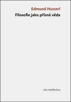 Filosofie jako přísná věda - Edmund Husserl