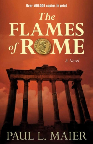 Flames of Rome â€“ A Novel - Paul L. Maier