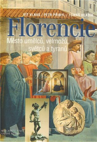 Florencie (brož.) - Vít Vlnas,Tomáš Hladík,Petr Přibyl
