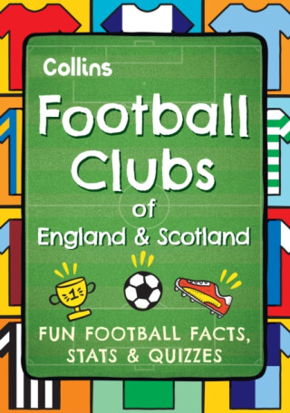 Football Clubs of England and Scotland - Collins Kids