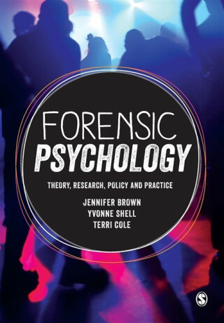 Forensic Psychology - Terri Cole,Jennifer Brown,Yvonne Shell