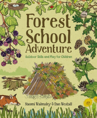 Forest School Adventure - Walmsley Naomi,Dan Walmsley
