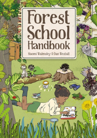 Forest School Handbook - Walmsley Naomi,Dan Walmsley